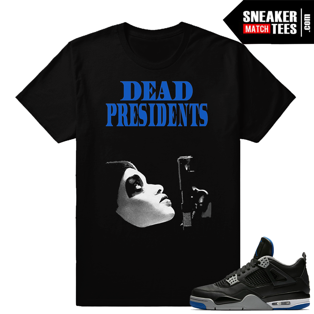 Jordan 4 Motorsport Alternate Dead Presidents shirt | Sneaker Match Tees