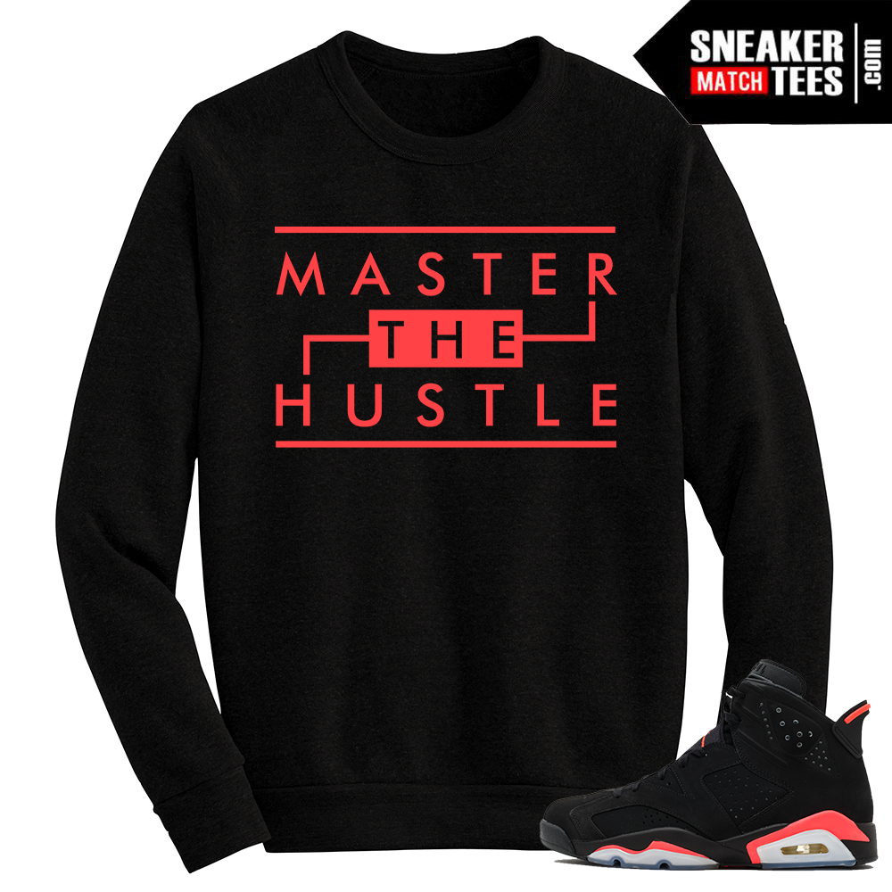 Infrared 6s crewneck sweater Master the Hustle