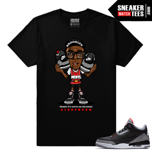 Jordan Match 3 Black Cement Sneaker tees Money It's gotta be the Shoes