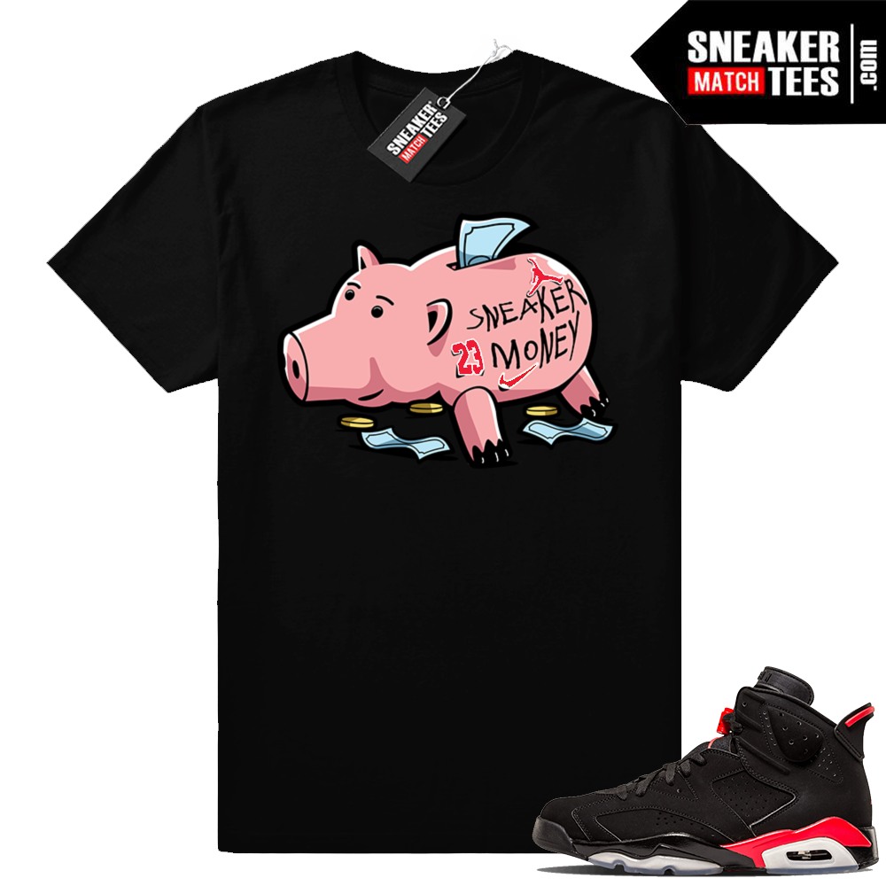 Jordan 6 infrared sneaker money shirt