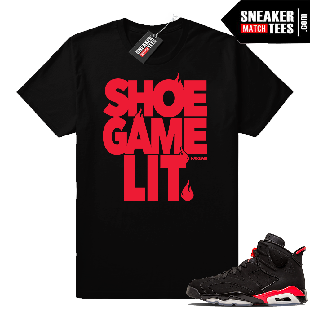 Shoe Game lit Infrared 6s sneaker tees