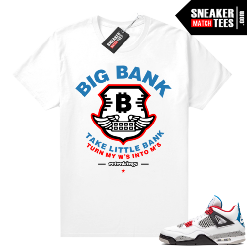 Jordan 4 What the shirt white Big Bank Take Little Bank