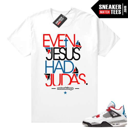 Jordan 4 What the shirt white Jesus had Judas Retro Kings