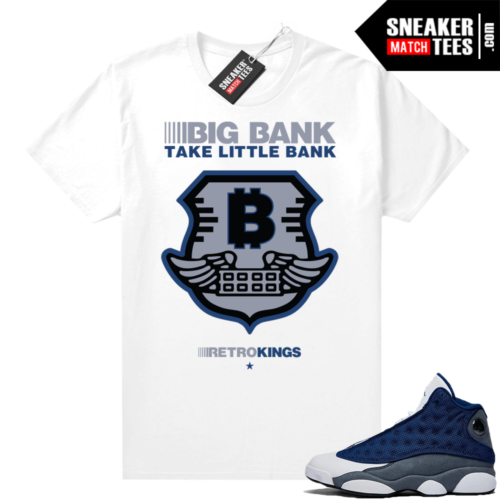 Flint 13s Sneaker tees Big Bank Take Little Bank