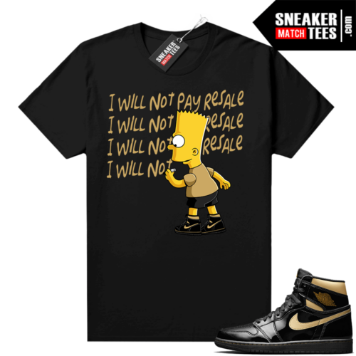 Jordan like 1 Black Gold Metallic Sneaker Match Shirt Black Will Not Pay Resale