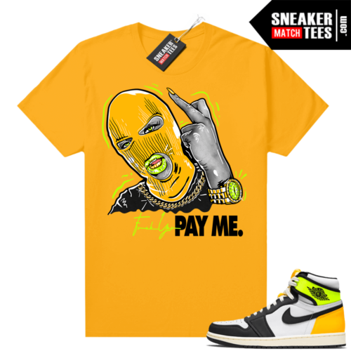 Air Jordan 1 Volt Gold shirt to match Gold Pay ME