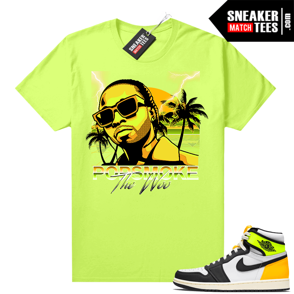 Shirts to match Jordan 1 Volt Gold Neon Yellow Pop Smoke