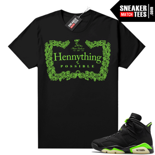 Electric Green 6s sneaker tees shirts Black Hennything