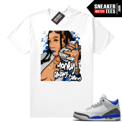 Racer Blue 3s Jordan Sneaker Tees Money Always Calling