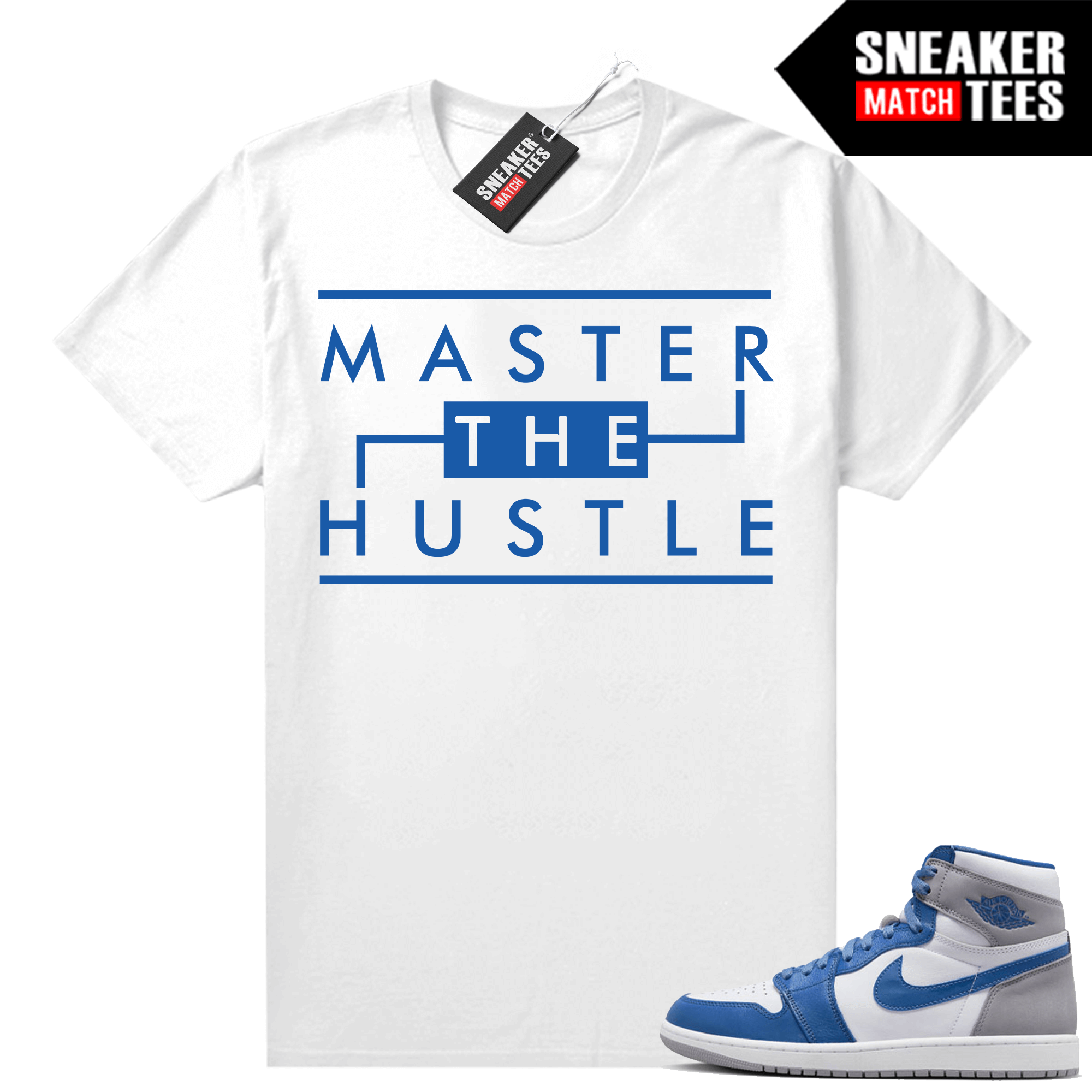 Jordan 1 True Blue shirts Sneaker Match White Master The Hustle