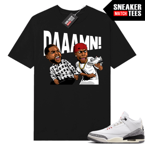 Jordan 3 White Cement Reimagined Sneaker Tees Match Black DAAAMN