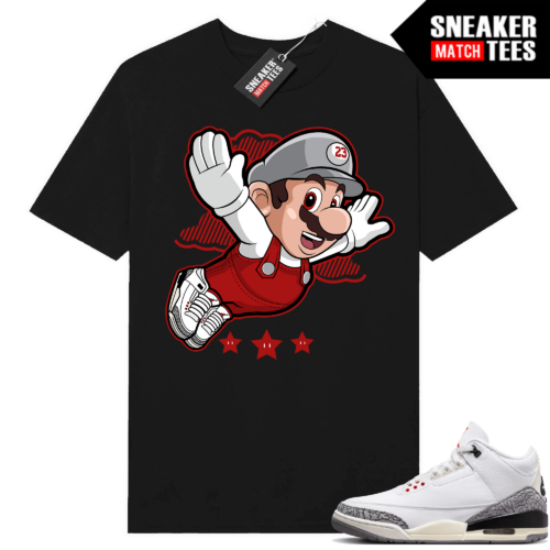 Jordan 3 White Cement Reimagined Sneaker Tees Match Black Fly Mario