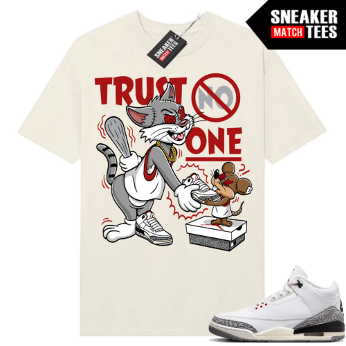 Jordan 3 White Cement Reimagined Sneaker Tees Match Sail Trust No One Cartoon