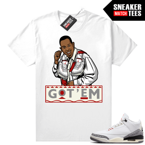 Jordan 3 White Cement Reimagined Sneaker Tees Match White Martin Got EM