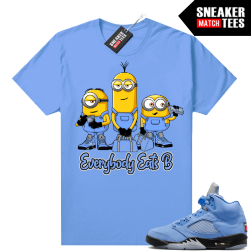 Jordan 5 UNC shirts Sneaker Match University Blue Everybody Eats B Minions