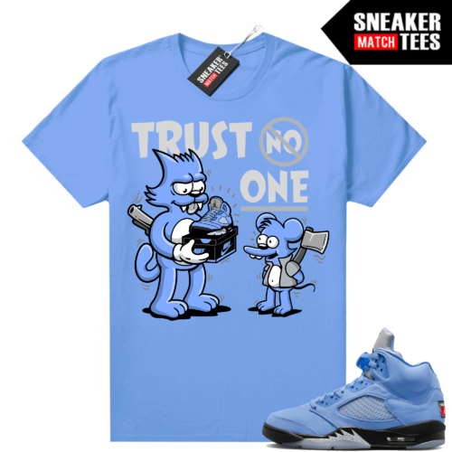 Jordan 5 UNC shirts Sneaker Match University Blue Trust No One Cartoon V1