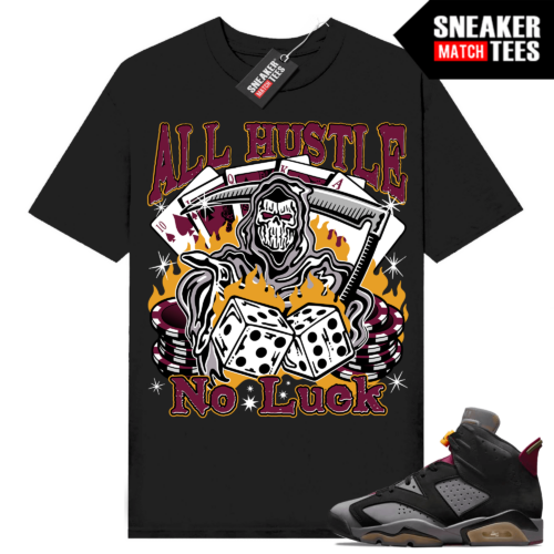 Jordan Sneakers 6 Bordeaux Shirts Sneaker Match Black All Hustle No Luck