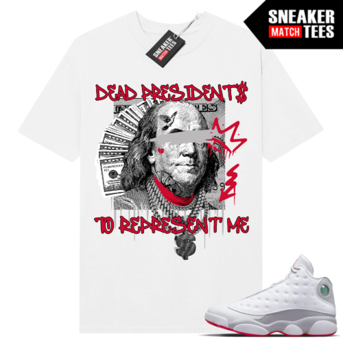 Jordan 13 Wolf Grey T-shirt Sneaker Match White Dead Presidents Represent Me