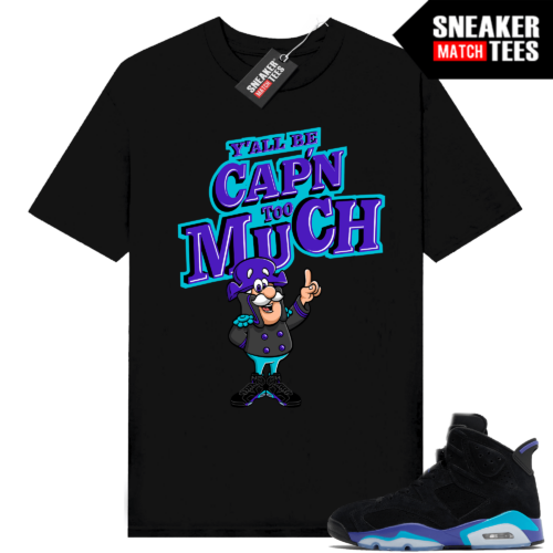 Jordan sole 6 Aqua Sneaker Tees Match Shirts Black CAPN TOO MUCH