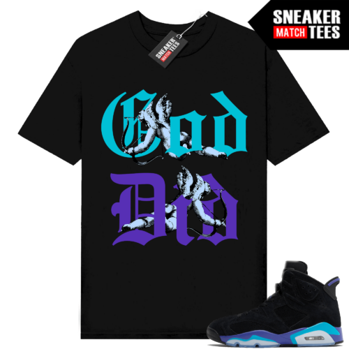 Jordan 6 Aqua Sneaker Tees Match Shirts Black God Did