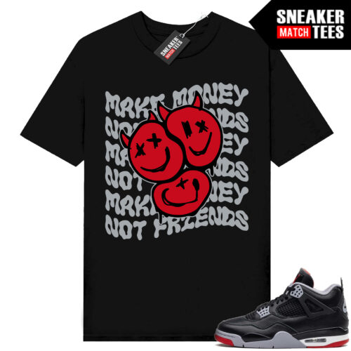 Jordan 4 Bred Reimagined Sneaker Tees Shirt Match Black Make Money Not Friends