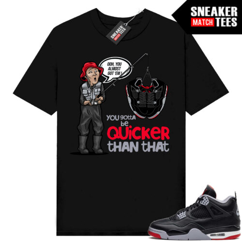 Jordan 4 Bred Reimagined Sneaker Tees Shirt Match Black Almost Got EM