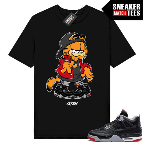 Jordan 4 Bred Reimagined Sneaker Tees Shirt Match Black Garfield Got EM