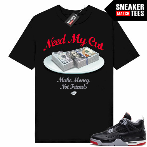 Jordan 4 Bred Reimagined Sneaker Tees Shirt Match Black Need My Cut