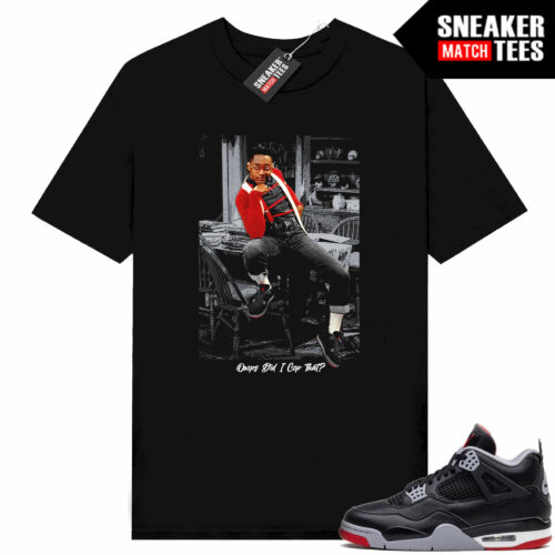 Jordan 4 Bred Reimagined Sneaker Tees Shirt Match Black Ooops Did I Cop That