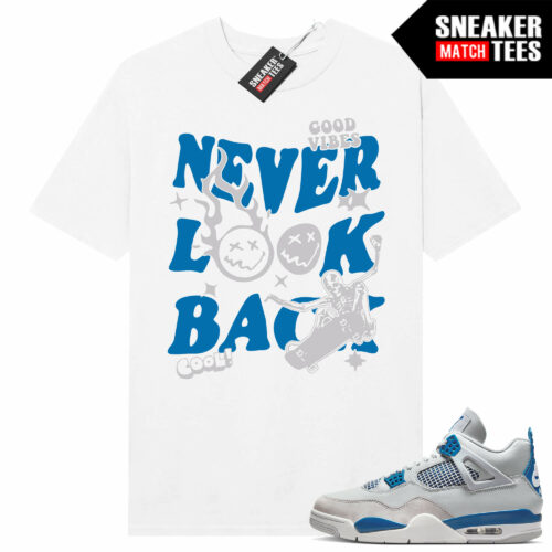 Military Blue 4s Sneaker Tees Match White Never Look Back