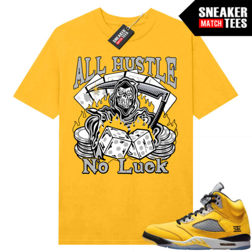 Jordan 5 Tokyo Sneaker Match Tees Yellow All Hustle No Luck