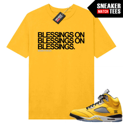 Jordan 5 Tokyo Sneaker Match Tees Yellow Blessings On Blessings