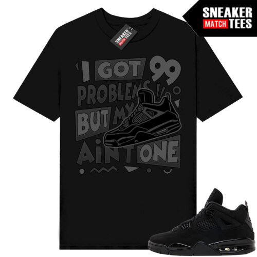 Black Cat 4s Jordan Match Tees Black Shirt 99 Problems