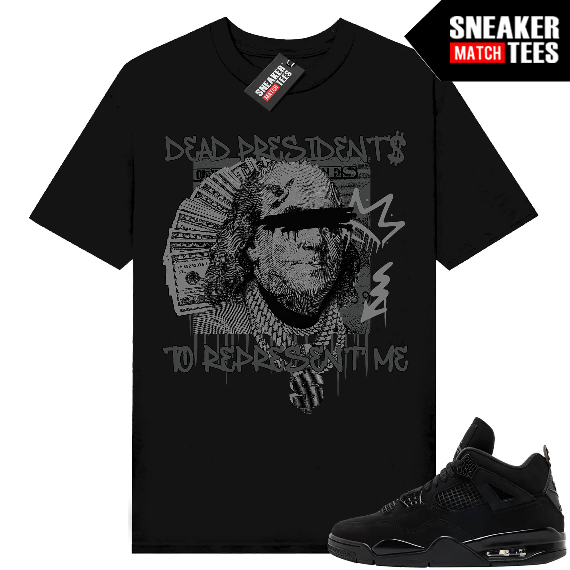 Black Cat 4s Jordan Match Tees Black Shirt Dead Presidents Represent Me
