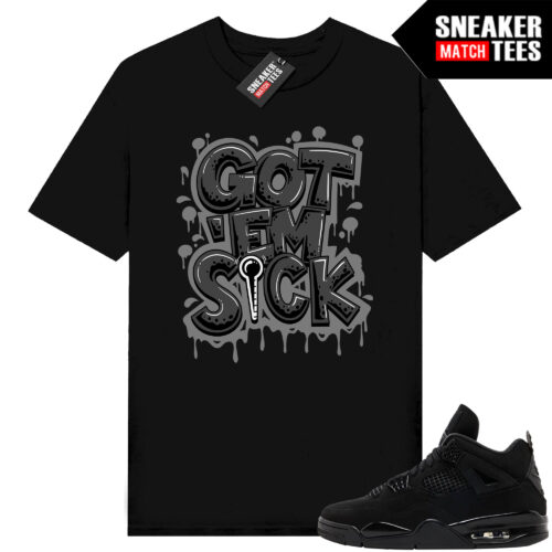 Black Cat 4s Jordan Match Tees Black Shirt Got Em Sick