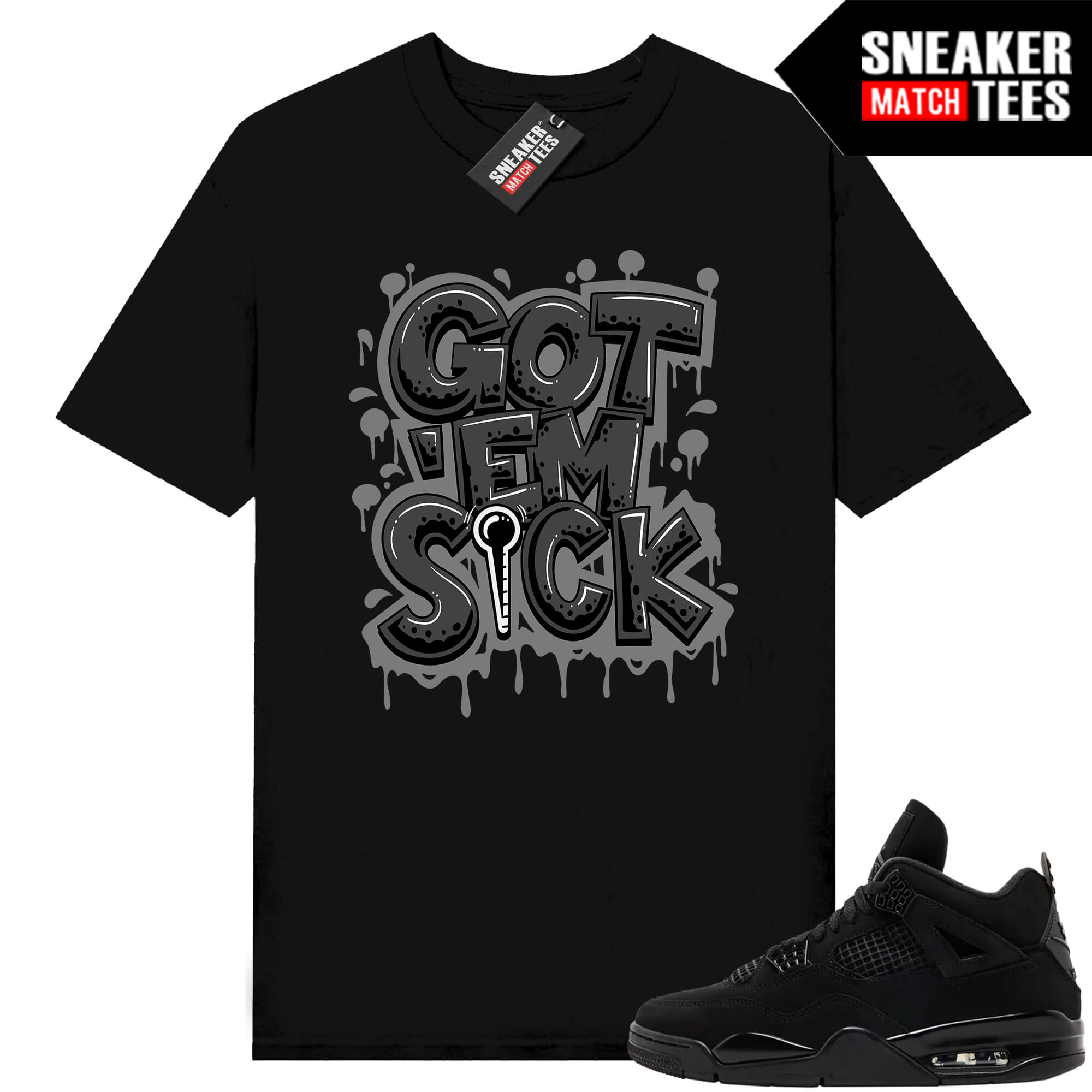 Black Cat 4s Jordan Match Tees Black Shirt Got Em Sick