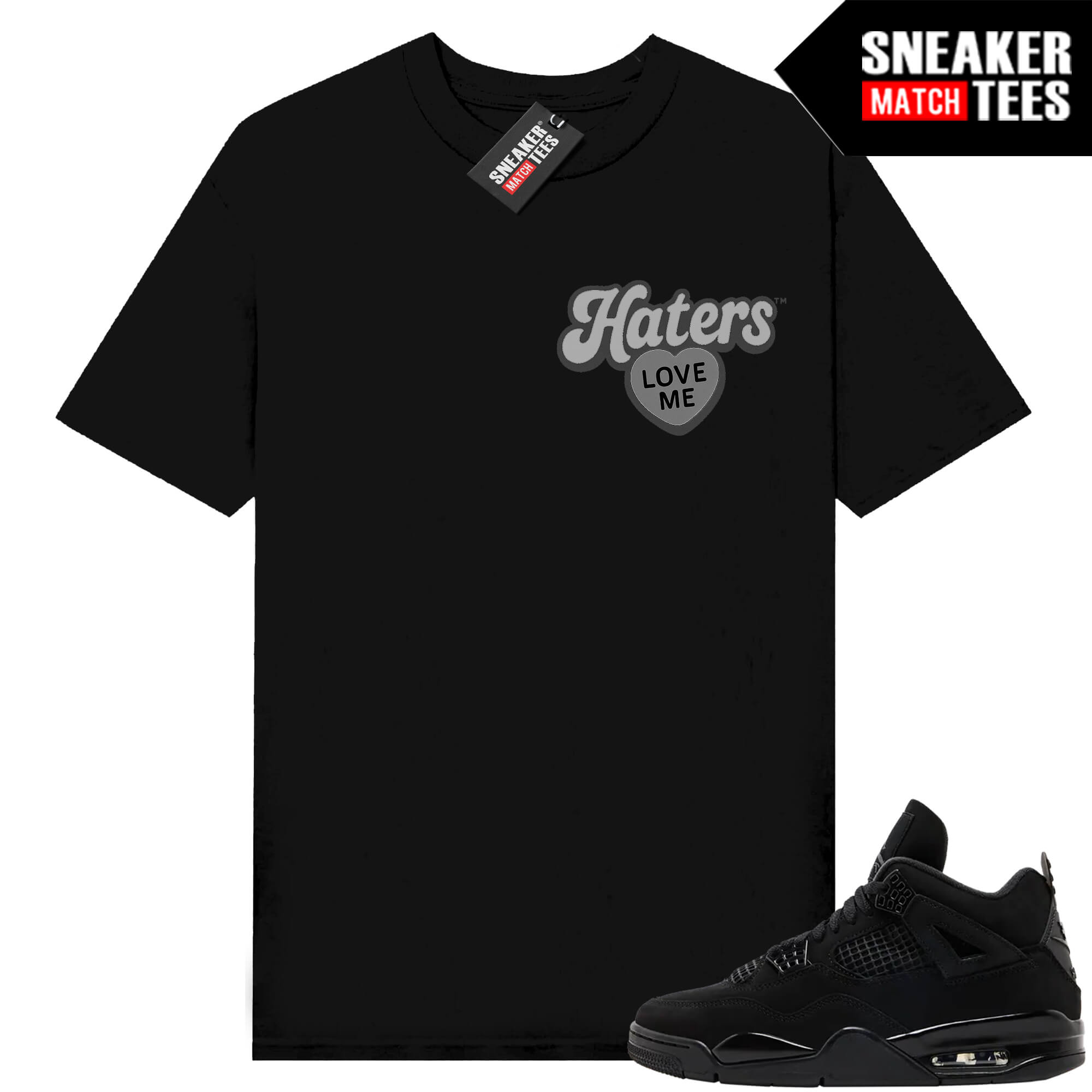 Black Cat 4s Jordan Match Tees Black Shirt Haters Love Me