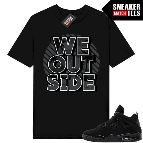 Black Cat 4s Jordan Match Tees Black Shirt We Outside