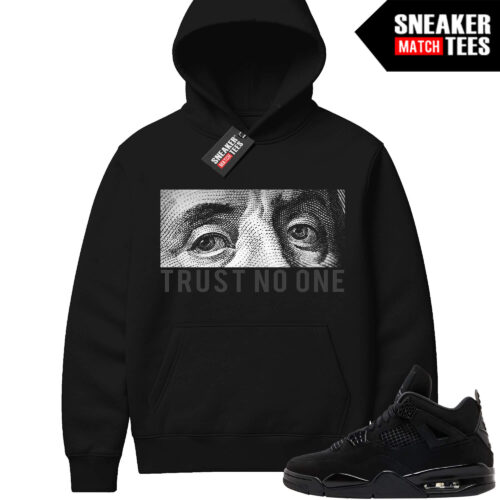 Black Cat 4s Sneaker Match Hoodie Black Trust No One