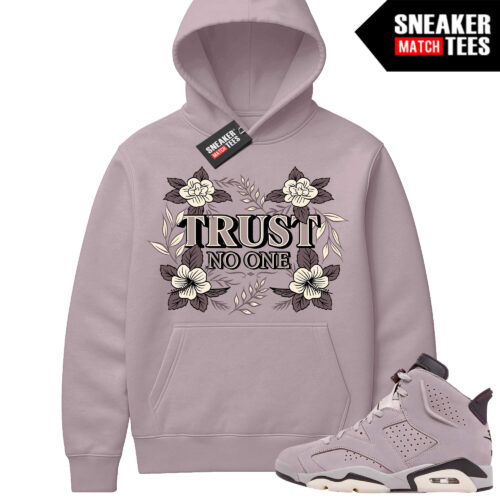 Jordan 6 AMM Smokey Mauve Sneaker Match Hoodie Mauve Trust No One Floral
