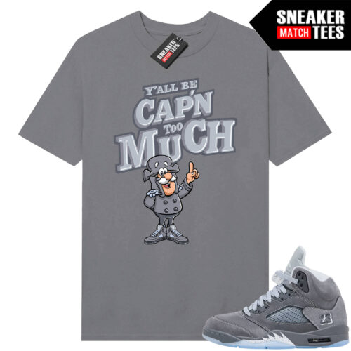 Wolf Grey 5s Sneaker Match Tees Wolf Grey T-shirt CAPN too Much