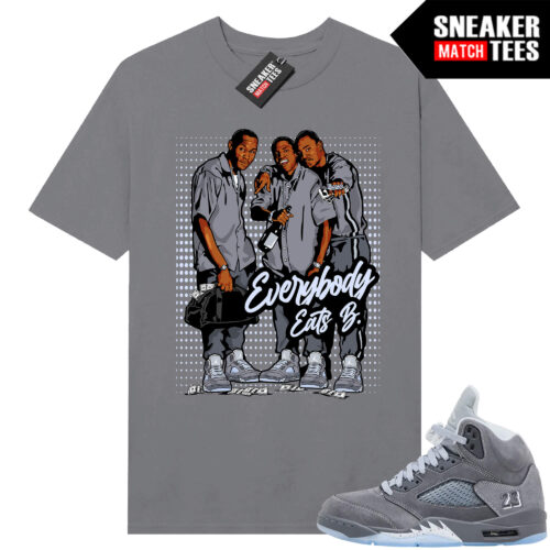 Wolf Grey 5s Sneaker Match Tees Wolf Grey T-shirt Everybody Eats B