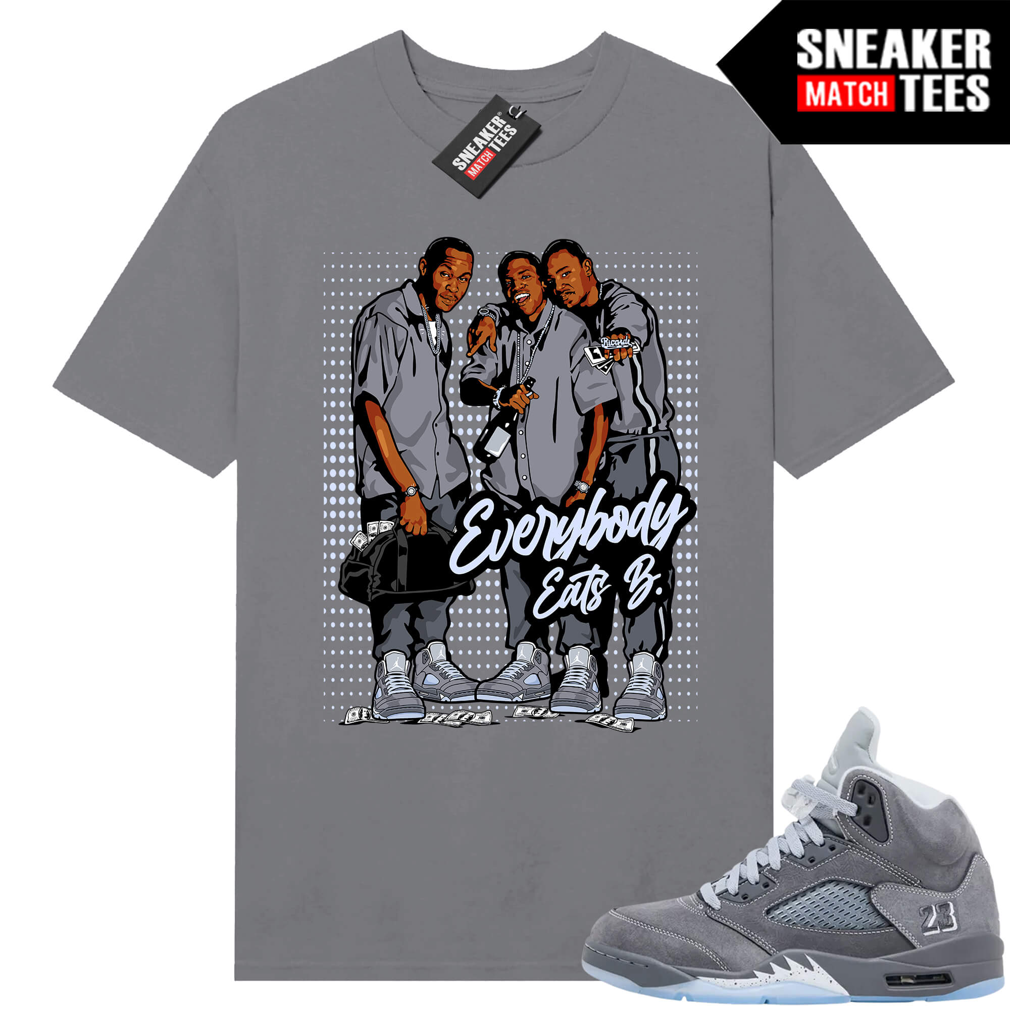 Wolf Grey 5s Sneaker Match Tees Wolf Grey T-shirt Everybody Eats B