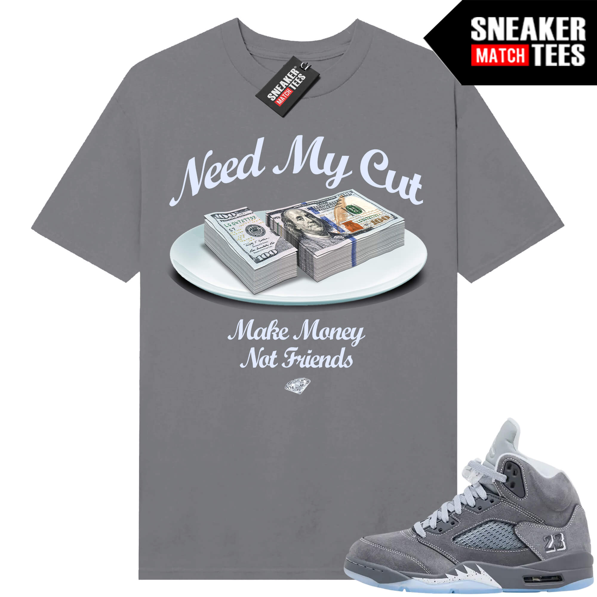 Wolf Grey 5s Sneaker Match Tees Wolf Grey T-shirt Need My Cut