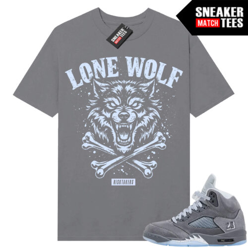 Wolf Grey 5s Sneaker Match Tees Wolf Grey T-shirt Risk Takers Lone Wolf