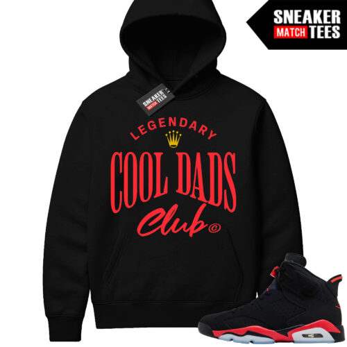 Infrared 6s Reverse Sneaker Match Hoodies Black Cool Dads Club