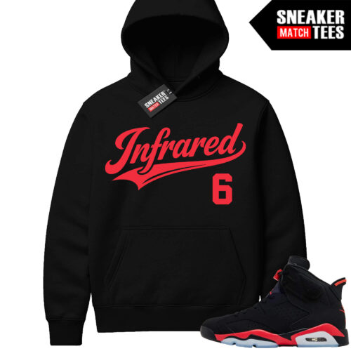 Infrared 6s Reverse Sneaker Match Hoodies Black Infrared Script
