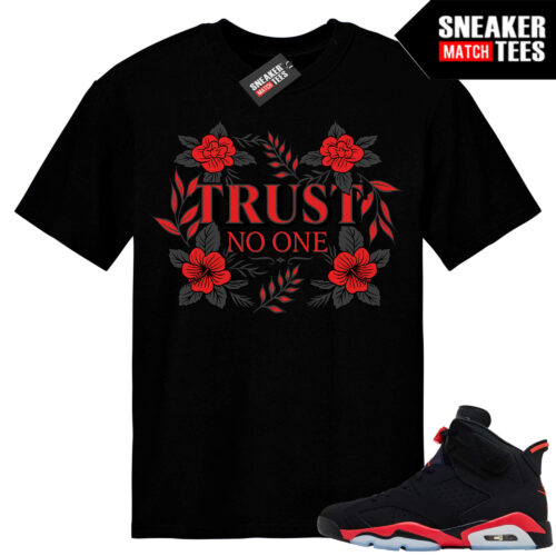 Infrared 6s Reverse Sneaker Match Tees Black Floral Trust No One