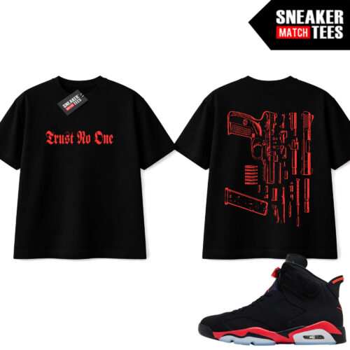 Infrared 6s Reverse Sneaker Match Tees Black Trust No One FN Five Seven