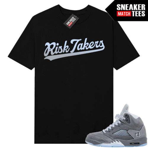 Wolf Grey 5s Sneaker Match Tees Black Risktakers Script